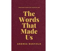 The Words That Made Us: A Novel