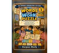 The Words That Work Puzzle: A Friendship Adventure About Saying What You Mean, Explaining Ideas Clearly and Avoiding Mixed Messages (The Confident Communicators Club Series)