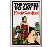 The Words to Say It: An Autobiographical Novel by Marie Cardinal (1983-08-02)
