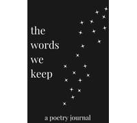The Words We Keep: A Poetry Journal