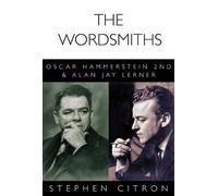 The Wordsmiths: Oscar Hammerstein 2nd and Alan Jay Lerner (Great Songwriters) by Citron, Stephen (2014) Paperback