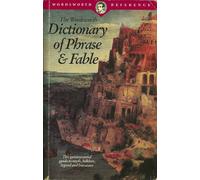 The Wordsworth Dictionary of Phrase & Fable, 1996