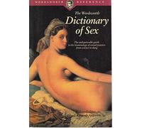 The Wordsworth Dictionary of Sex (Wordsworth Reference)
