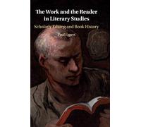 The Work and the Reader in Literary Studies: Scholarly Editing and Book History