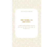 The Work as Identity: A Philosophical Reflection on the Loss of Self in the Logic of Productivity (Time, Work and Weariness)