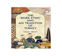 The Work Ethic and Ahi Tradition of Turkey