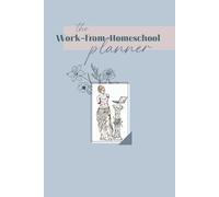 The Work-From-Homeschool Planner