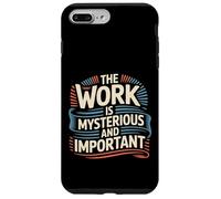 The Work Is Mysterious And Important Employee Office - Case for iPhone 7 Plus/8 Plus