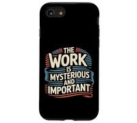 The Work Is Mysterious And Important Employee Office - Case for iPhone SE (2020) / 7/8