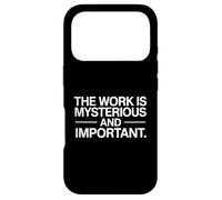 The Work Is Mysterious And Important Funny Case for iPhone 17 Pro