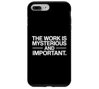 The Work Is Mysterious And Important Funny Case for iPhone 7 Plus/8 Plus
