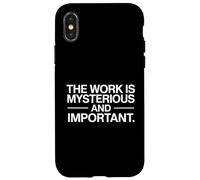 The Work Is Mysterious And Important Funny Case for iPhone X/XS