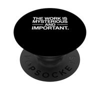 The Work Is Mysterious And Important Funny PopSockets Adhesive PopGrip