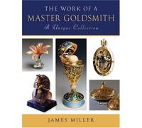 The Work of a Master Goldsmith: A Unique Collection