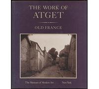 The Work of Atget Old France: 1
