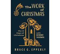 The Work of Christmas: The 12 Days of Christmas with Howard Thurman