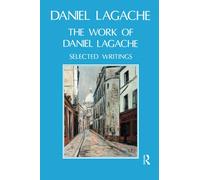 The Work of Daniel Lagache: Selected Papers 1938-1964