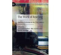 The Work of Reading: Literary Criticism in the 21st Century
