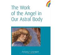 The Work of the Angel in Our Astral Body: (Cw 182)