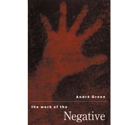 The Work of the Negative
