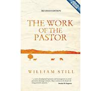 [The Work of the Pastor] [By: Still, William] [May, 2010]