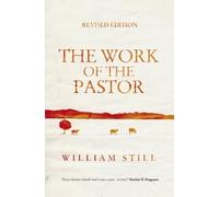 [[The Work of the Pastor]] [By: William Still] [May, 2010]