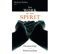 The Work of the Spirit: Pneumatology and Pentacostalism