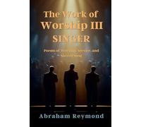 The Work of Worship III: Singer: 3