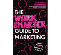 Robinson Les Bains – The Work Smarter Guide to Marketing – Better Marketing Without the Bullsh*t
