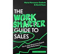 Robinson Les Bains – The Work Smarter Guide to Sales – 5-week Shortcut to Superb Sales Performance