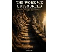 The Work We Outsourced: In Corpore Sano: Movement, Labour, and the Mount Athos Way of a Body That Lasts: 3