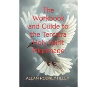 The Workbook and Guide to the Terceira Holy Spirit Pilgrimage