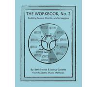 The Workbook, No.2: Building Scales, Chords and Arpeggios (Maestro Music Methods)