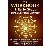 The Workbook: visual tools for musicians: Volume 1 - Early Steps