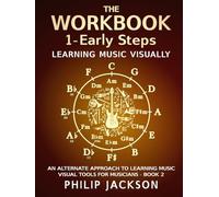 The Workbook: visual tools for musicians: Volume 1 - Early Steps