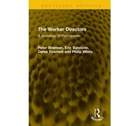 The Worker Directors : A Sociology of Participation