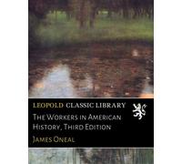 The Workers in American History, Third Edition