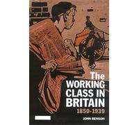 The Working Class in Britain: 1850-1939