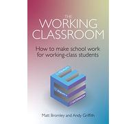 The Working Classroom: How to make school work for working-class students