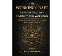 The Working Craft - Book 2: Applied witchcraft practice, structure and workings