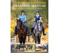 The Working Equitation Training Manual: 101 Exercises for Schooling and Competing