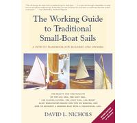 The Working Guide to Traditional Small-Boat Sails: A How-To Handbook for Owners and Builders