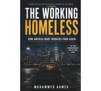 The Working Homeless: How America Made Workers Poor Again