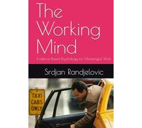 The Working Mind: Evidence-Based Psychology for Meaningful Work