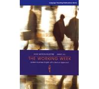The Working Week: Spoken Business English with a Lexical Approach