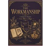 The Workmanship: Journal for Directors: From Idea to Stage