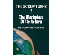 The Workplace of No Return: 3 (The Screw Turns)