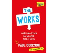 The Works 1 : Every Poem You Will Ever Need At School