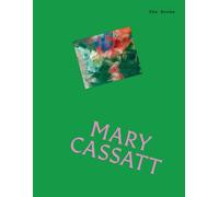 The Works: Mary Cassatt : The essential masterpieces