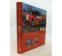 The Works MGs: In Record-breaking, Trials, Races and Rallies